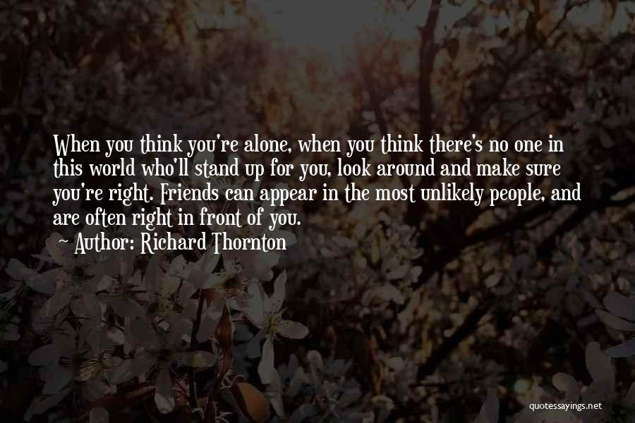 Unlikely Friends Quotes By Richard Thornton