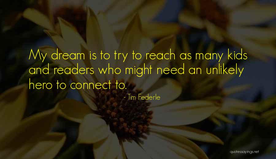 Unlikely Hero Quotes By Tim Federle Unlikely Hero Quotes By Tim Federle