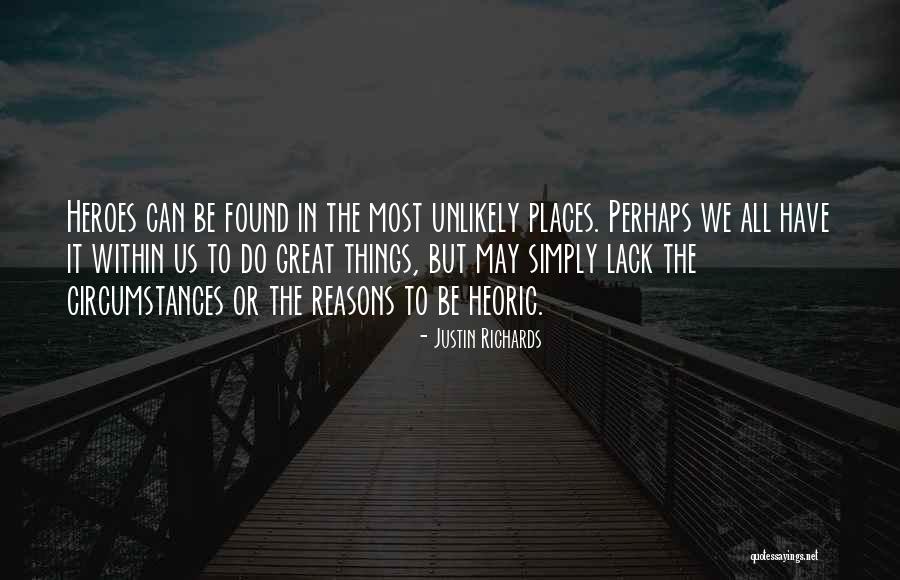 Unlikely Heroes Quotes By Justin Richards Unlikely Heroes Quotes By Justin Richards