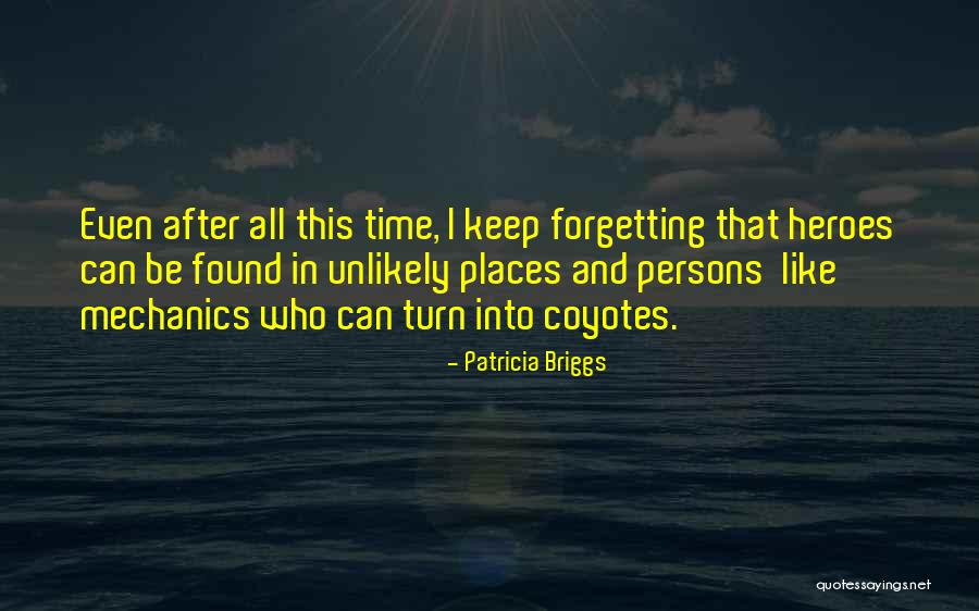 Unlikely Heroes Quotes By Patricia Briggs Unlikely Heroes Quotes By Patricia Briggs