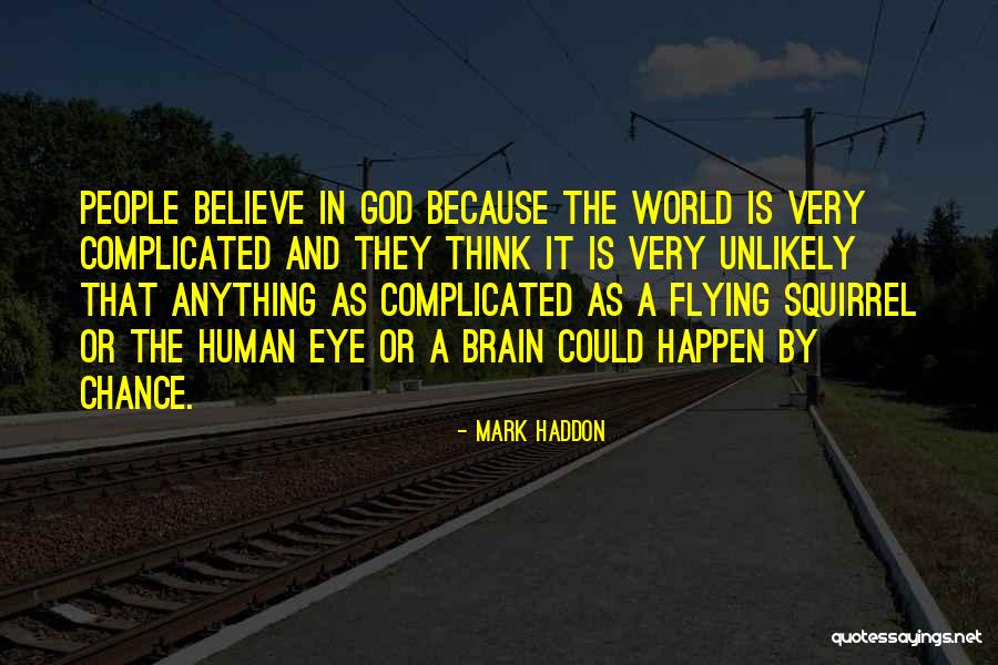 Unlikely People Quotes By Mark Haddon Unlikely People Quotes By Mark Haddon