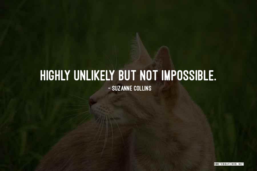 Unlikely Quotes By Suzanne Collins Unlikely Quotes By Suzanne Collins