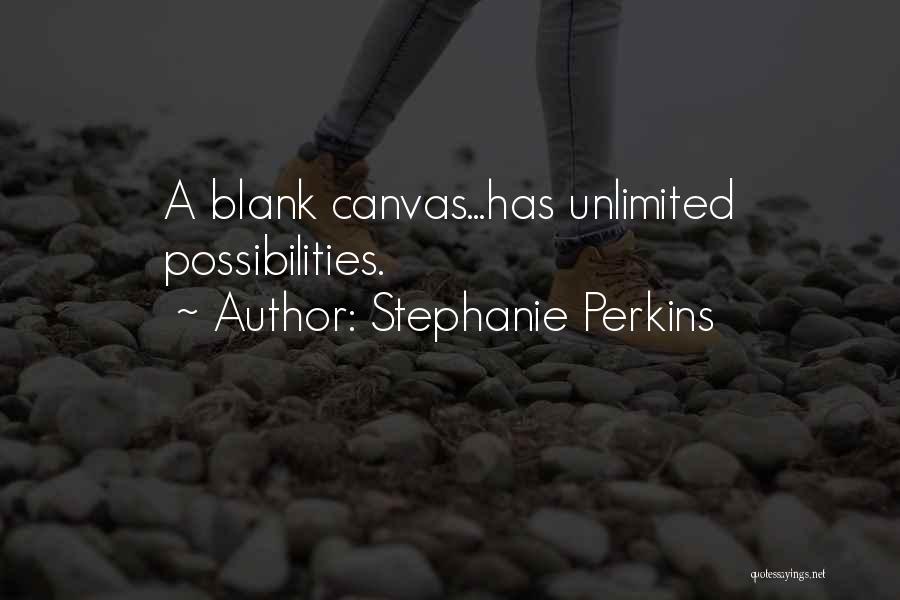 Unlimited Possibilities Quotes By Stephanie Perkins