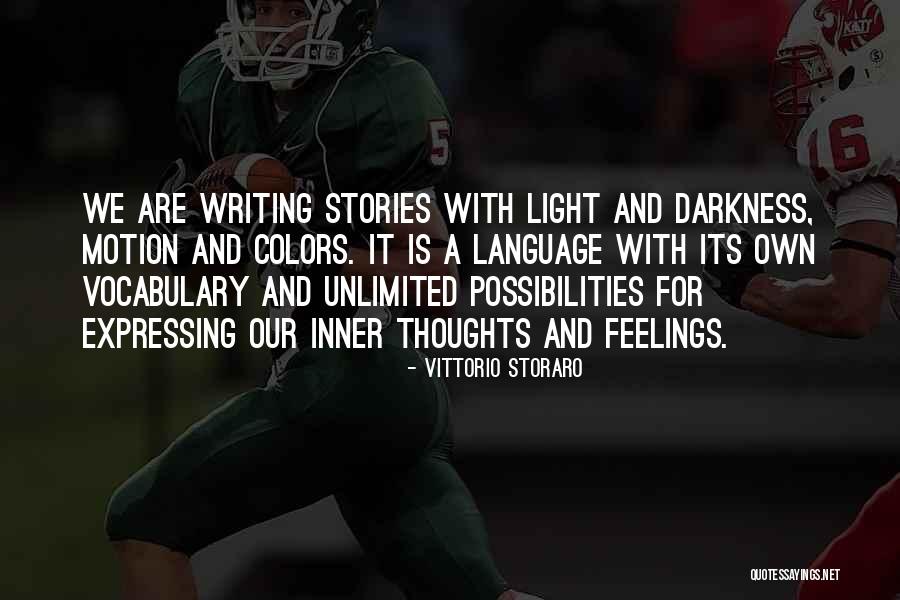 Unlimited Possibilities Quotes By Vittorio Storaro Unlimited Possibilities Quotes By Vittorio Storaro