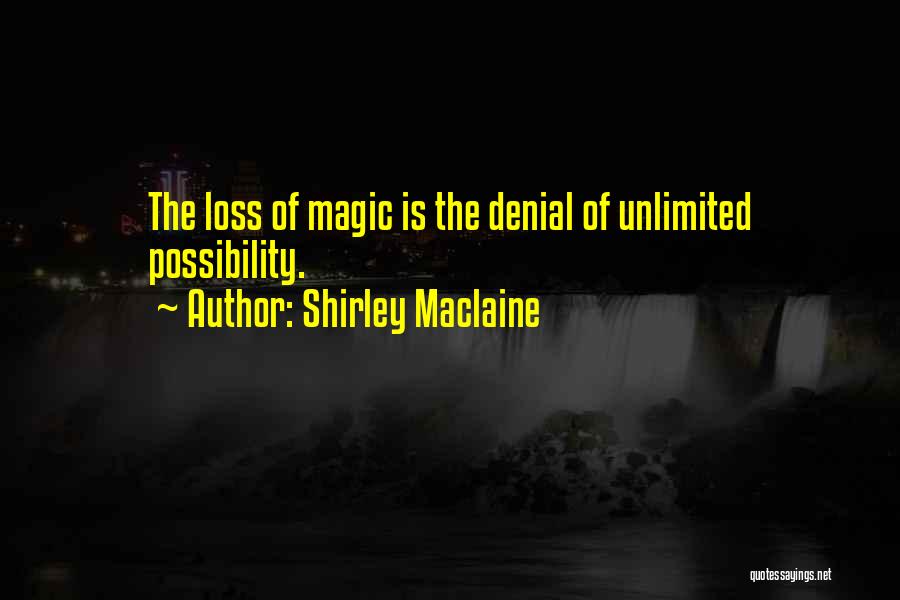 Unlimited Possibility Quotes By Shirley Maclaine