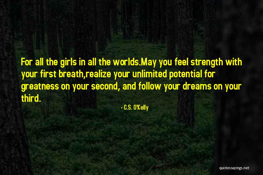 Unlimited Potential Quotes By C.S. O'Kelly Unlimited Potential Quotes By C.S. O'Kelly