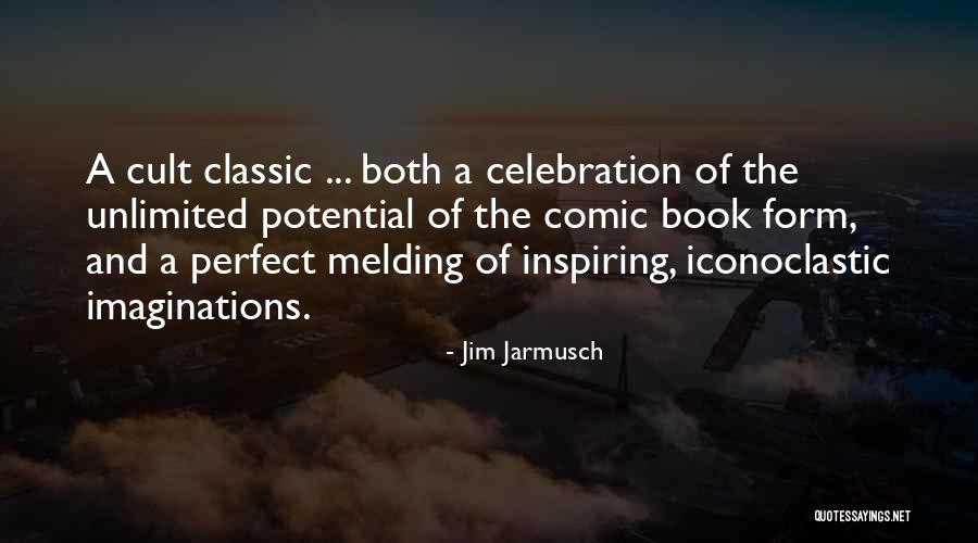 Unlimited Potential Quotes By Jim Jarmusch Unlimited Potential Quotes By Jim Jarmusch