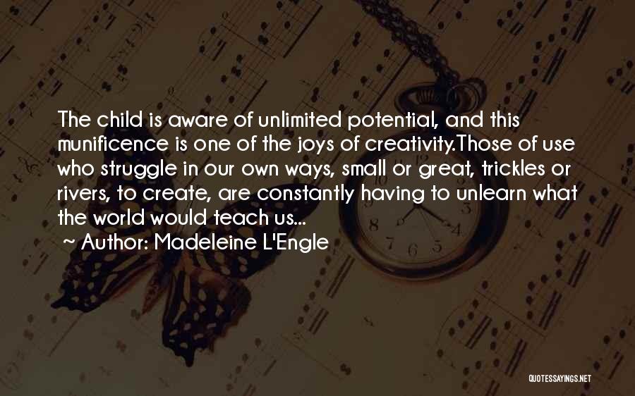 Unlimited Potential Quotes By Madeleine L'Engle