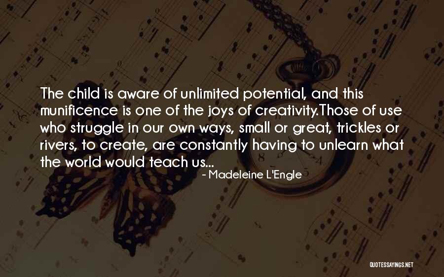 Unlimited Potential Quotes By Madeleine L'Engle