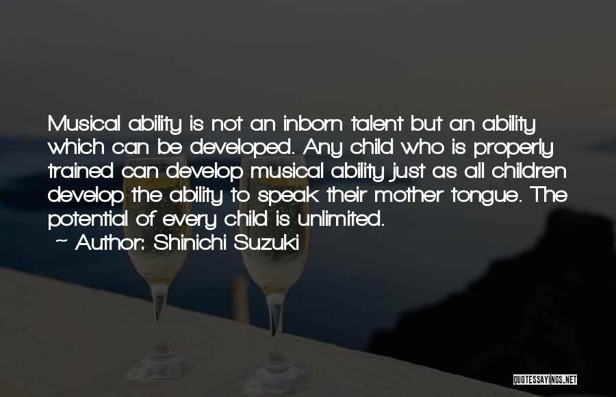 Unlimited Potential Quotes By Shinichi Suzuki