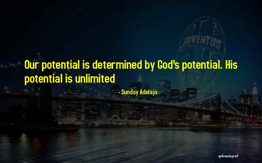 Unlimited Potential Quotes By Sunday Adelaja