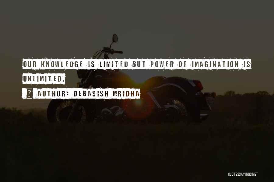 Unlimited Power Quotes By Debasish Mridha