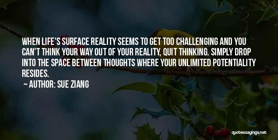 Unlimited Thinking Quotes By Sue Ziang