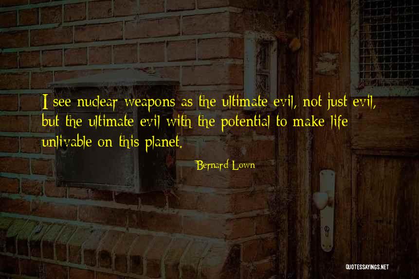 Unlivable Quotes By Bernard Lown Unlivable Quotes By Bernard Lown