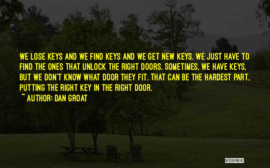 Unlock Door Quotes By Dan Groat