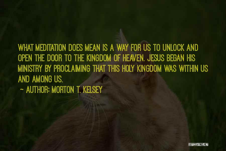 Unlock Door Quotes By Morton T. Kelsey