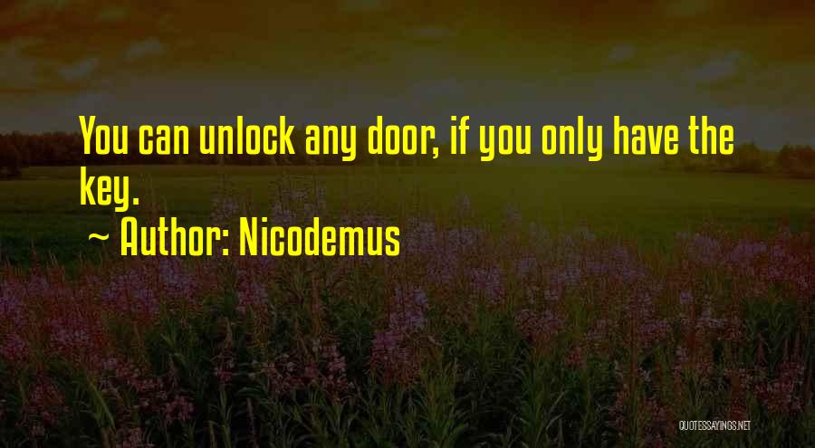 Unlock Door Quotes By Nicodemus