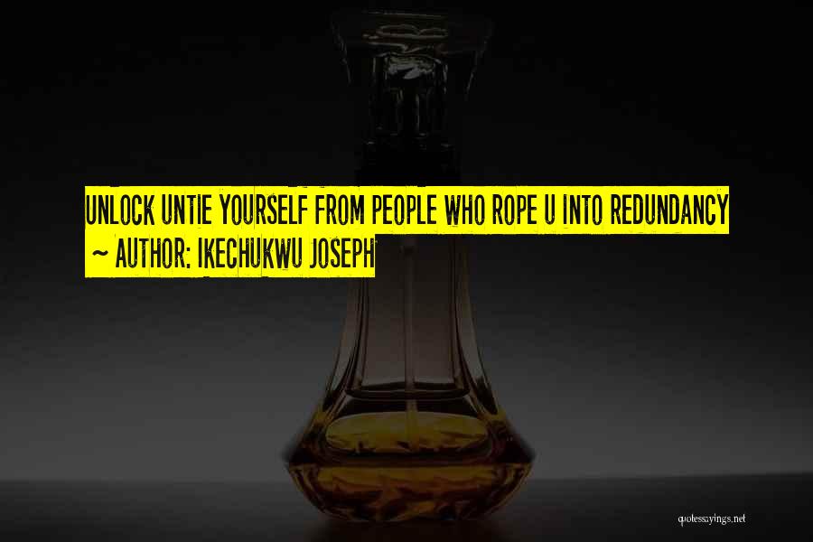 Unlock Yourself Quotes By Ikechukwu Joseph