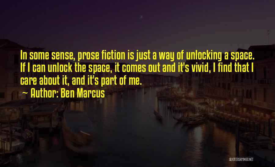 Unlocking Things Quotes By Ben Marcus