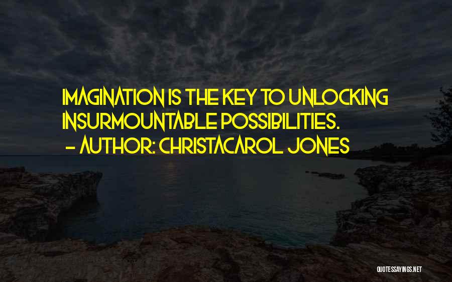 Unlocking Things Quotes By ChristaCarol Jones