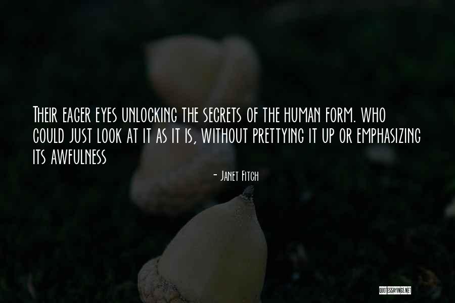 Unlocking Things Quotes By Janet Fitch Unlocking Things Quotes By Janet Fitch