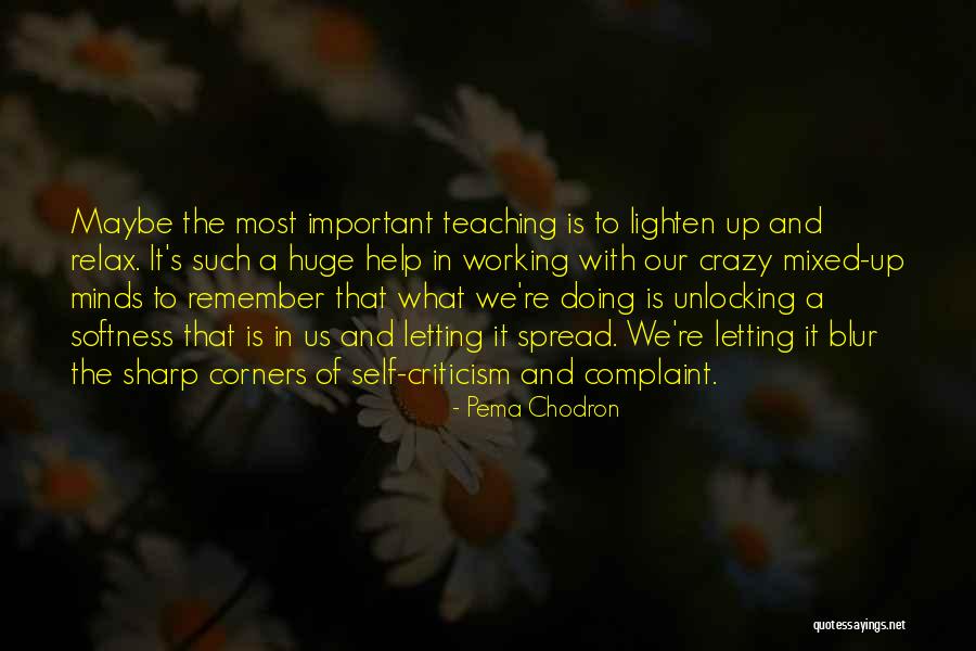 Unlocking Things Quotes By Pema Chodron Unlocking Things Quotes By Pema Chodron