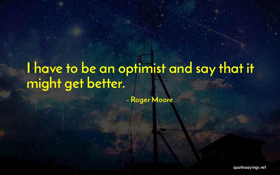 Unloocked Quotes By Roger Moore Unloocked Quotes By Roger Moore