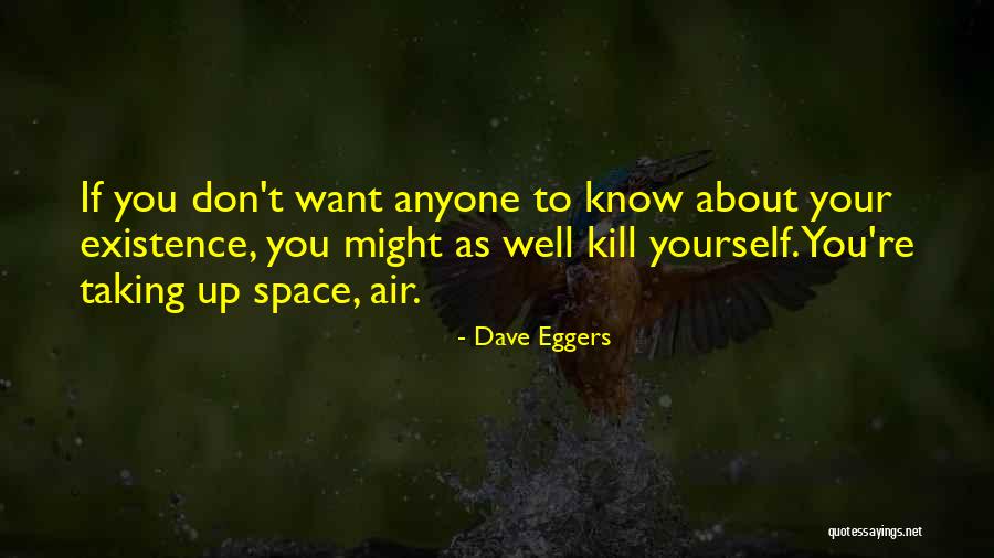 Unloose Me Quotes By Dave Eggers Unloose Me Quotes By Dave Eggers