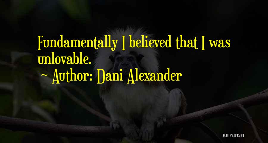 Unlovable Quotes By Dani Alexander