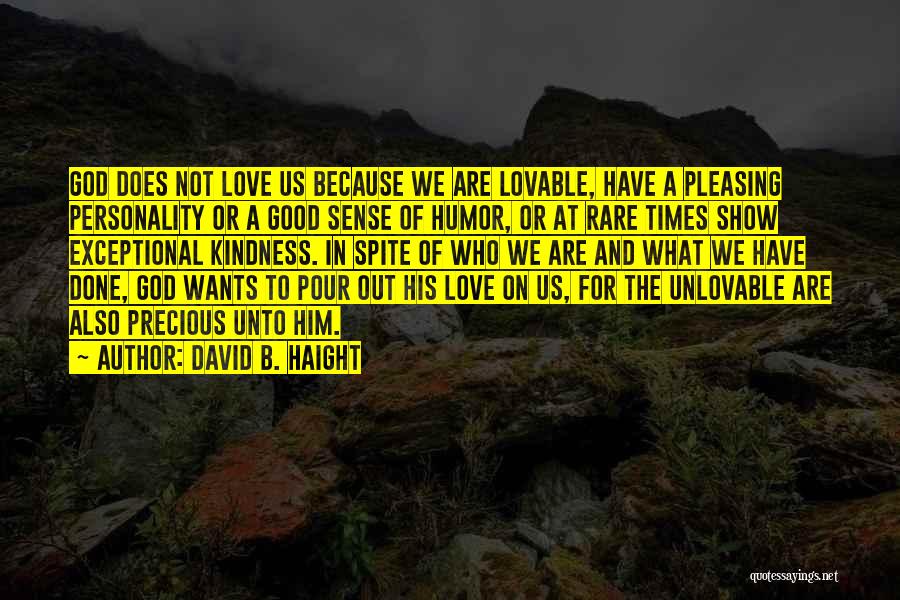 Unlovable Quotes By David B. Haight