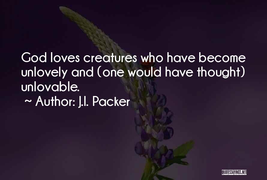 Unlovable Quotes By J.I. Packer