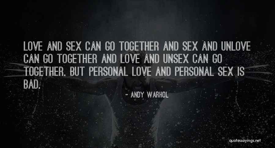 Unlove Me Quotes By Andy Warhol