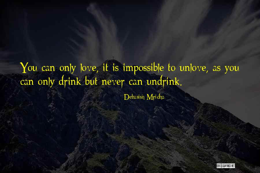 Unlove Quotes By Debasish Mridha Unlove Quotes By Debasish Mridha