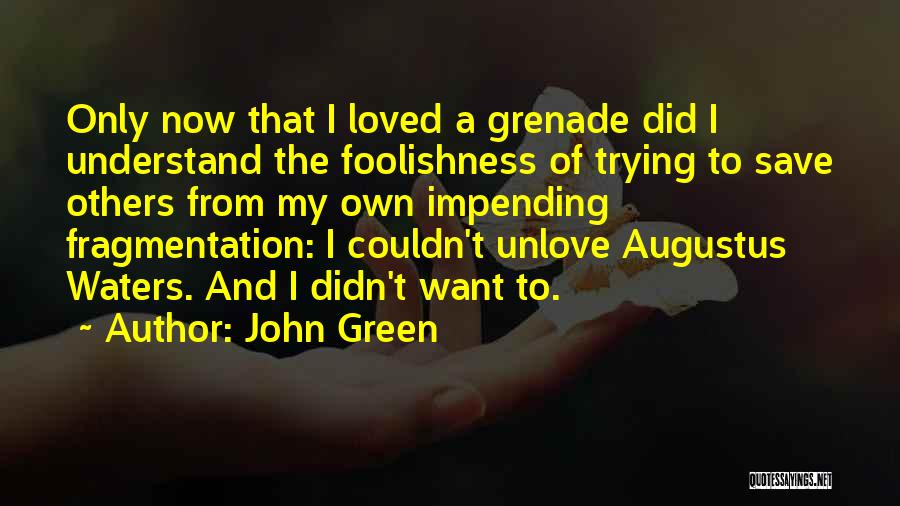 Unlove Someone Quotes By John Green