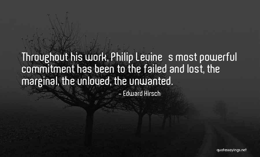 Unloved And Unwanted Quotes By Edward Hirsch Unloved And Unwanted Quotes By Edward Hirsch