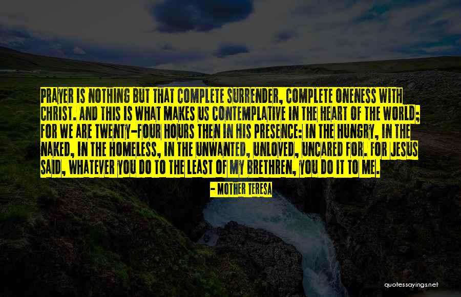 Unloved And Unwanted Quotes By Mother Teresa Unloved And Unwanted Quotes By Mother Teresa