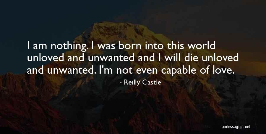Unloved And Unwanted Quotes By Reilly Castle Unloved And Unwanted Quotes By Reilly Castle