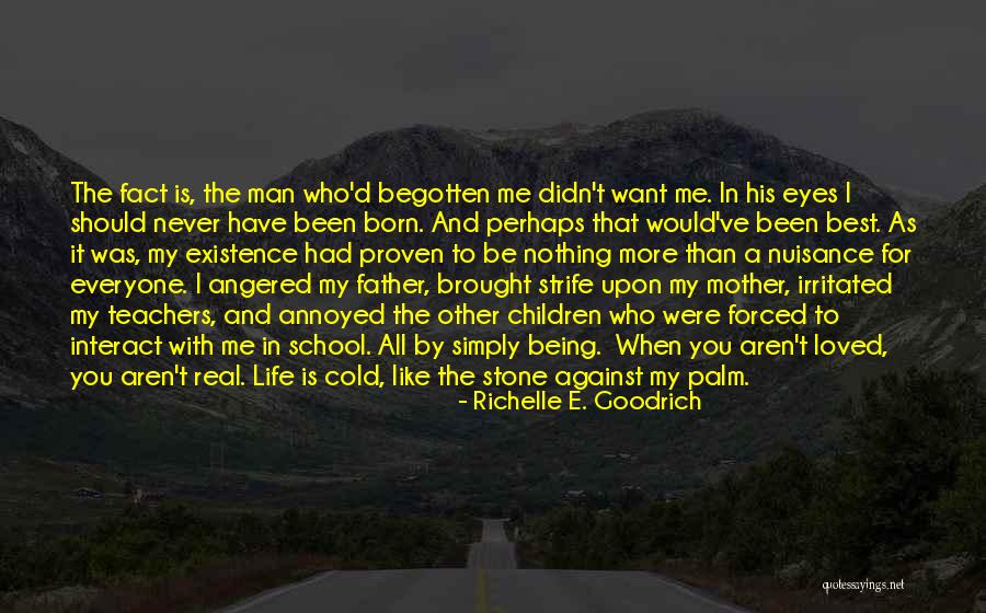 Unloved And Unwanted Quotes By Richelle E. Goodrich Unloved And Unwanted Quotes By Richelle E. Goodrich