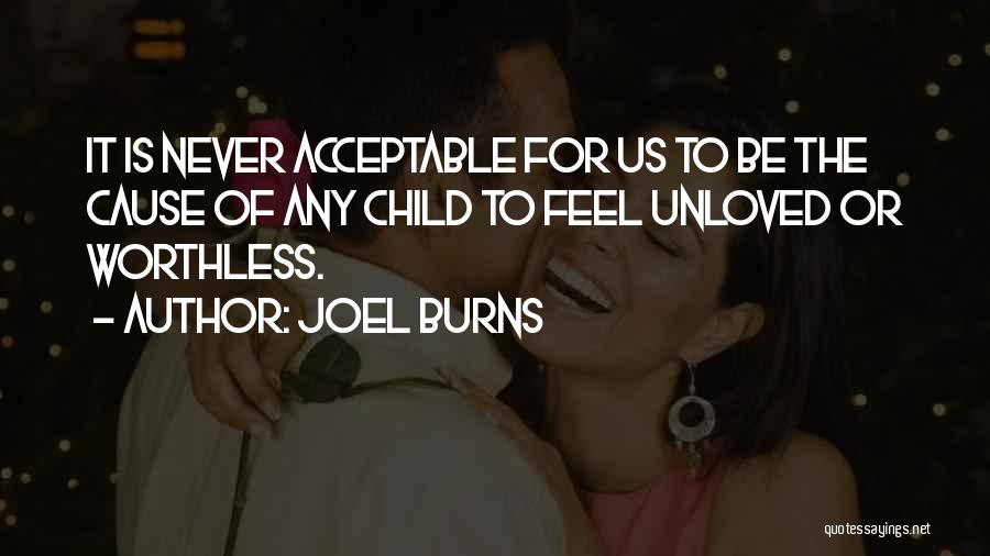 Unloved Child Quotes By Joel Burns