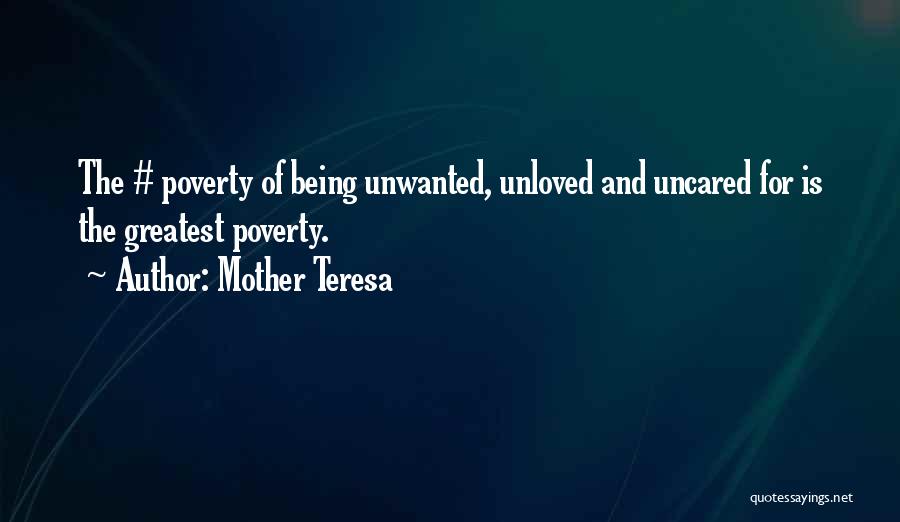 Unloved Mother Quotes By Mother Teresa