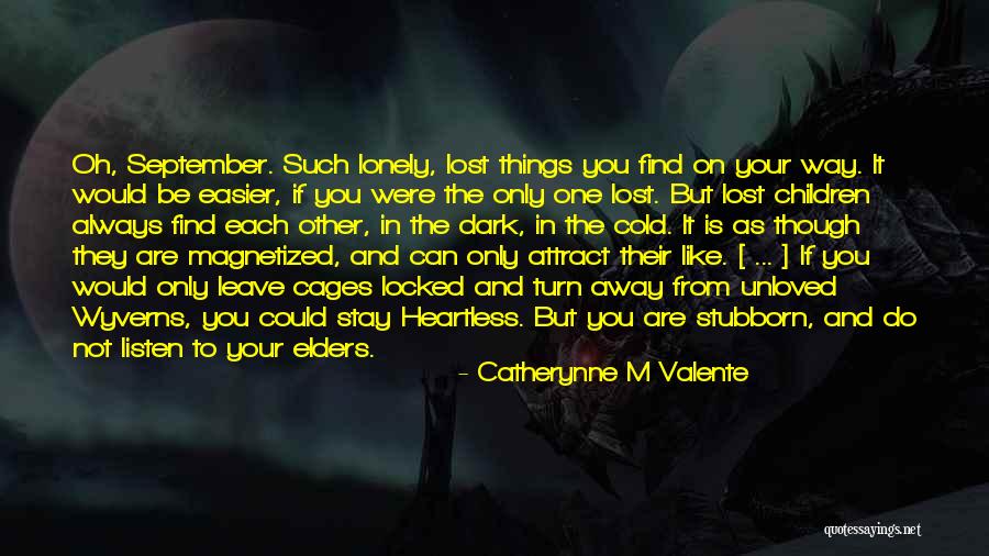 Unloved Quotes By Catherynne M Valente