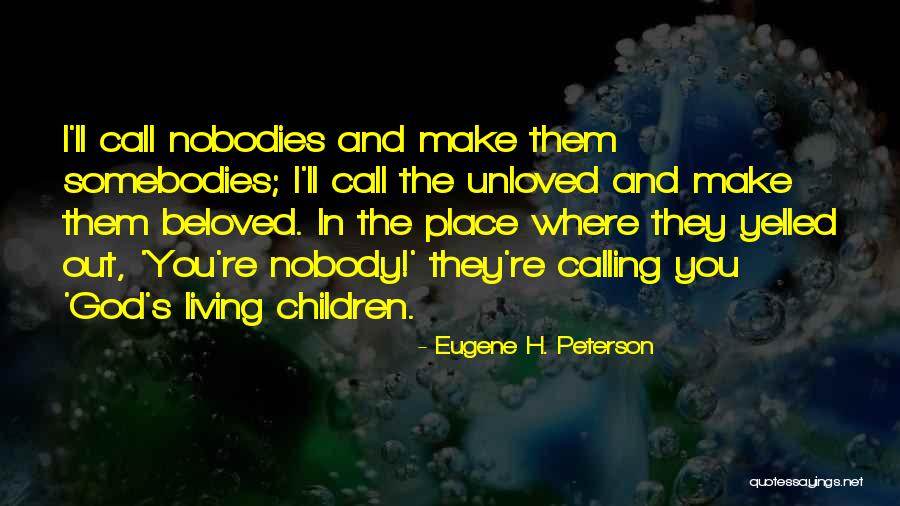 Unloved Quotes By Eugene H. Peterson