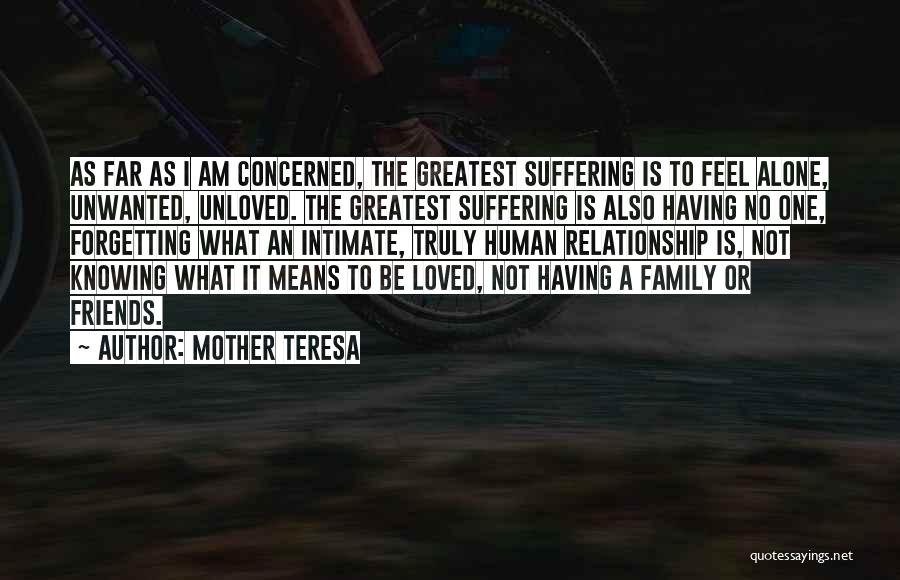 Unloved Relationship Quotes By Mother Teresa