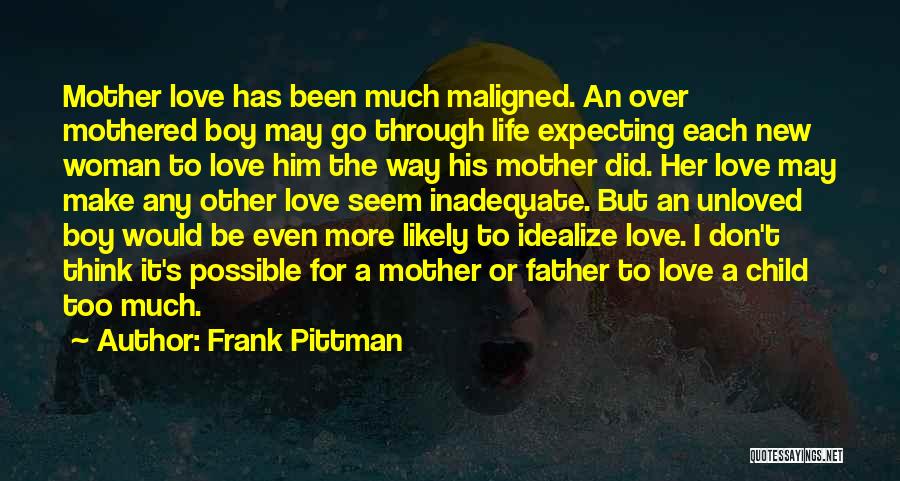 Unloved Woman Quotes By Frank Pittman