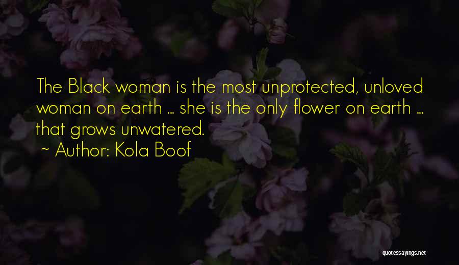 Unloved Woman Quotes By Kola Boof