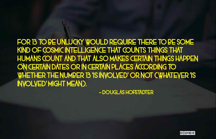 Unlucky 13 Quotes By Douglas Hofstadter Unlucky 13 Quotes By Douglas Hofstadter