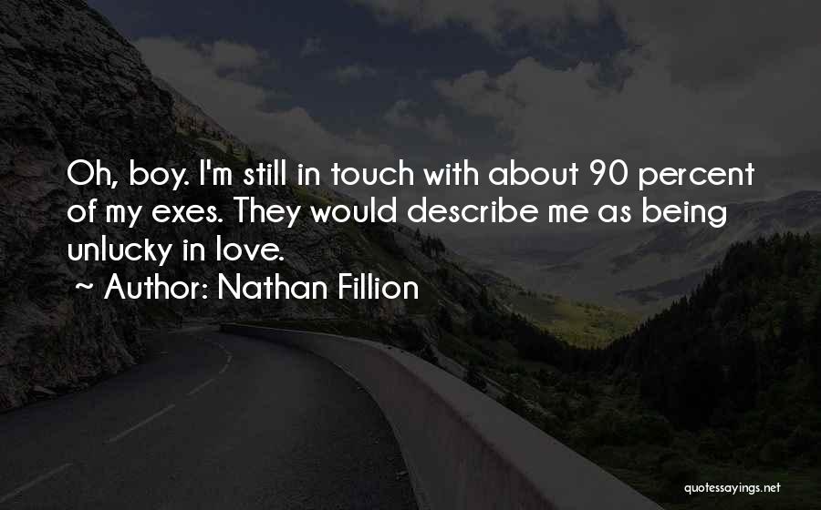 Unlucky Me Quotes By Nathan Fillion
