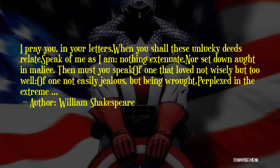 Unlucky Me Quotes By William Shakespeare