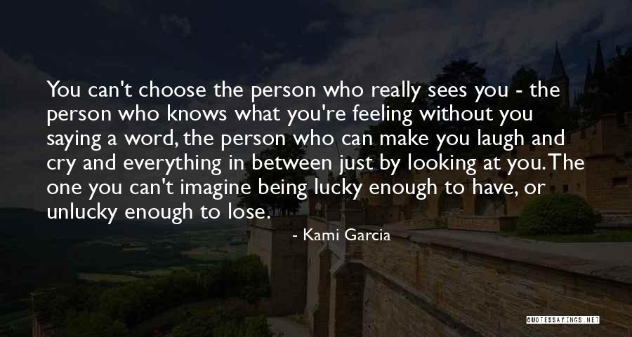 Unlucky Person Quotes By Kami Garcia Unlucky Person Quotes By Kami Garcia