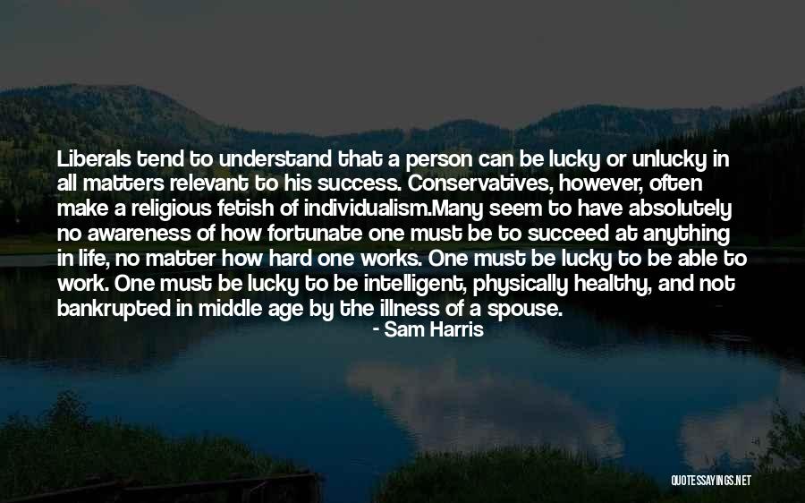 Unlucky Person Quotes By Sam Harris Unlucky Person Quotes By Sam Harris